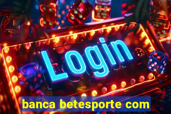 banca betesporte com